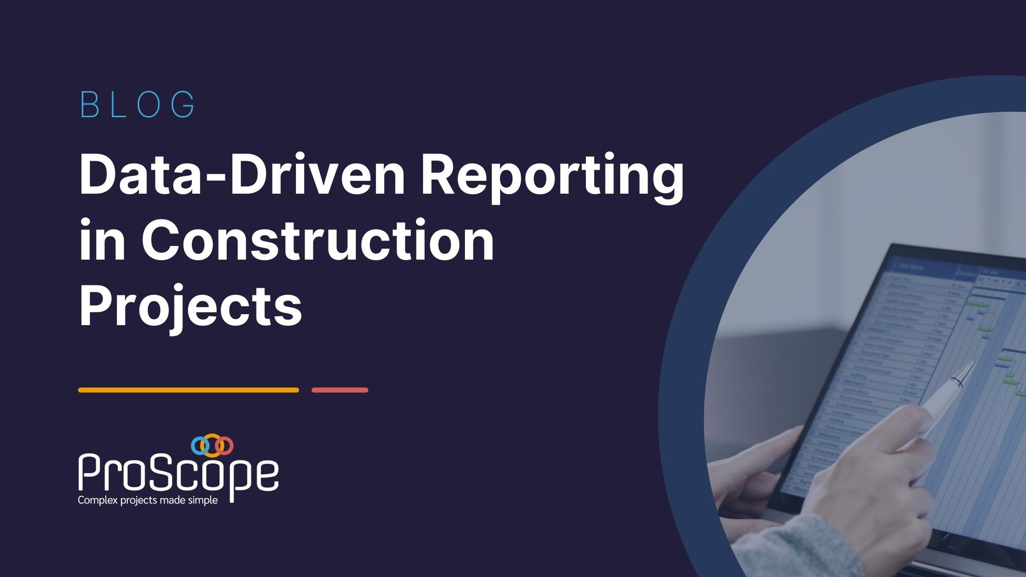 Dark blue rectangle, blog title of data-driven reporting in construction projects and a faded circle in the bottom right with a picture of a gant chart on a tablet